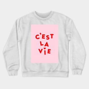 C'est La Vie Crewneck Sweatshirt